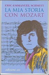 La mia storia con Mozart. Con CD Audio - Eric-Emmanuel Schmitt - copertina