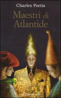Maestri di Atlantide - Charles Portis - copertina