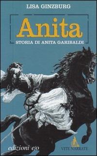 Anita. Storia di Anita Garibaldi - Lisa Ginzburg - copertina
