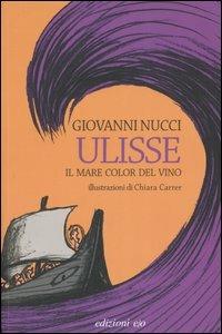 Ulisse. Il mare color del vino - Giovanni Nucci - copertina
