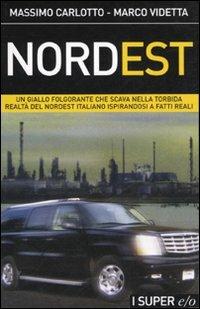 Nordest - Massimo Carlotto,Marco Videtta - copertina