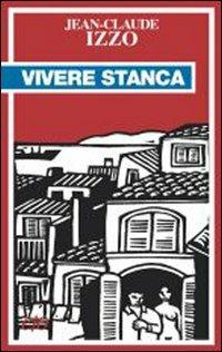 Vivere stanca - Jean-Claude Izzo - copertina