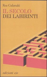 Il secolo dei labirinti - Réa Galanaki - copertina