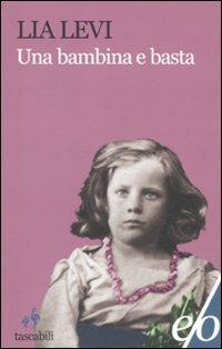 Una bambina e basta - Lia Levi - copertina