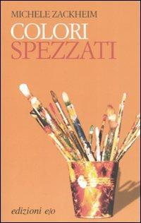Colori spezzati - Michele Zackheim - copertina