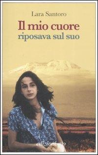 Il mio cuore riposava sul suo - Lara Santoro - 3