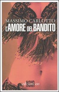 L' amore del bandito - Massimo Carlotto - 4