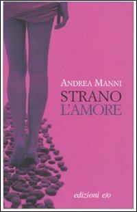 Strano l'amore - Andrea Manni - copertina