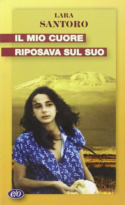 Il mio cuore riposava sul suo - Lara Santoro - copertina