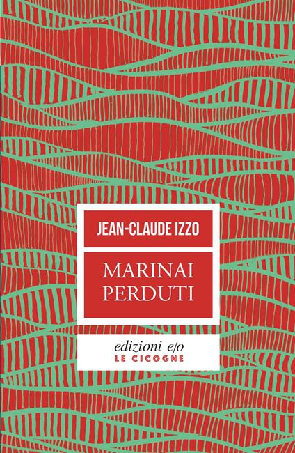 Marinai perduti - Jean-Claude Izzo,Franca Doriguzzi - ebook