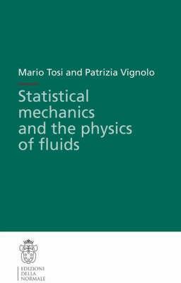 Statistical mechanics and the physics of fluido - Mario Tosi,Patrizia Vignolo - copertina