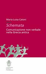Schemata. Comunicazione non verbale nella Grecia antica