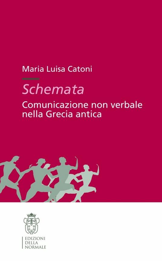Schemata. Comunicazione non verbale nella Grecia antica - M. Luisa Catoni - copertina