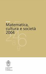 Matematica, cultura e società 2004