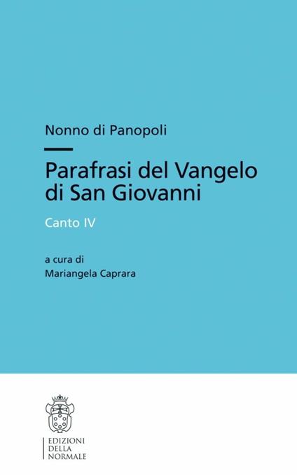 Nonno di Panopoli. Parafrasi del Vangelo di san Giovanni. Canto IV - copertina