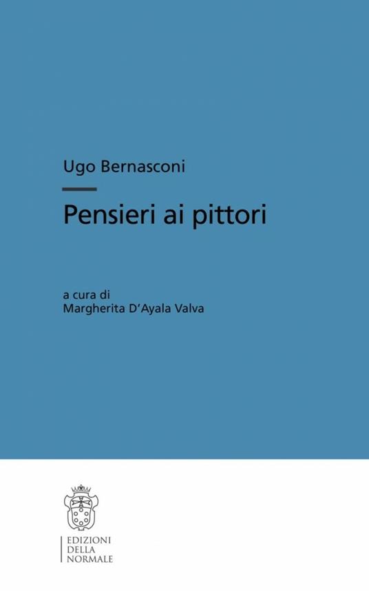 Pensieri ai pittori. Ediz. illustrata - Ugo Bernasconi - copertina