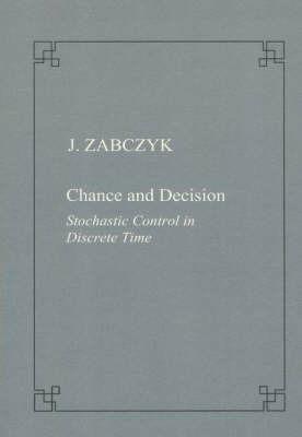 Chance and decision. Stochastic control in discrete time - Jerzy Zabczyk - copertina