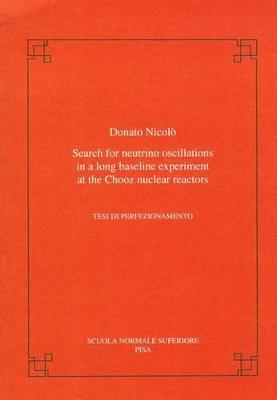 Search for neutrino oscillations in a long baseline experiment at the Chooz nuclear reactor - Donato Nicolò - copertina