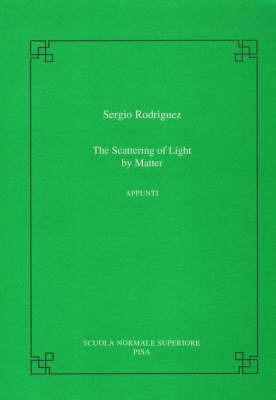The scattering of light by matter - Sergio Rodríguez - copertina