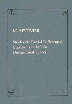 Stochastic partial differential equations in infinite dimensional spaces - Michel Metilvier - copertina