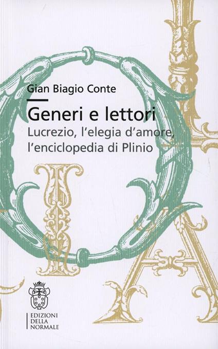 Generi e lettori. Lucrezio, l'elegia d'amore, l'enciclopedia di Plinio - Gian Biagio Conte - copertina