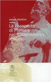 La riscoperta di Platone nel Rinascimento - James Hankins - copertina