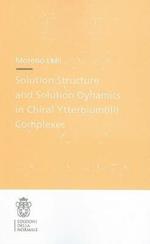 Solution structure and solution dynamics in chiral ytterbium (III) complexes