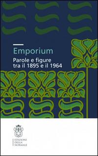 Emporium. Parole e figure tra il 1895 e il 1964 - copertina
