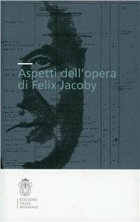 Aspetti dell'opera di Felix Jacoby - copertina