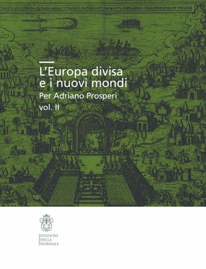 L'Europa divisa e i nuovi mondi per Adriano Prosperi. Vol. 2 - copertina