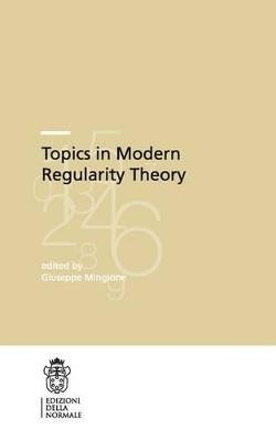Topics in modern regularity theory - Giuseppe Mingione - copertina