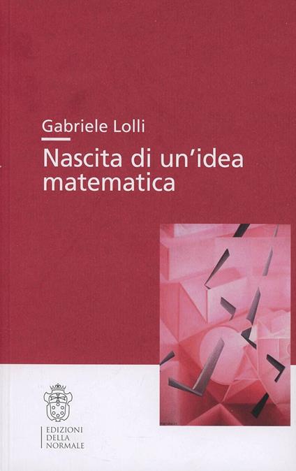 Nascita di un'idea matematica - Gabriele Lolli - copertina