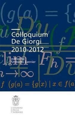 Colloquium De Giorgi 2010-2012. Ediz. inglese - copertina