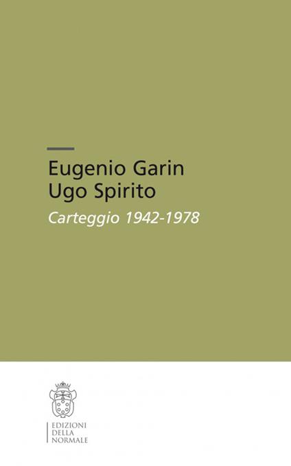 Eugenio Garin-Ugo Spirito. Carteggio (1942-1978) - copertina