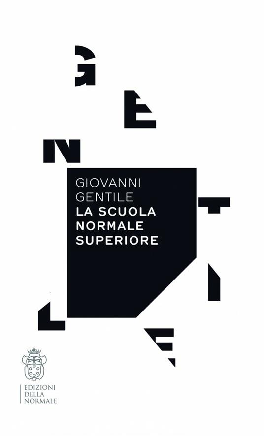 La Scuola Normale Superiore - Giovanni Gentile - copertina