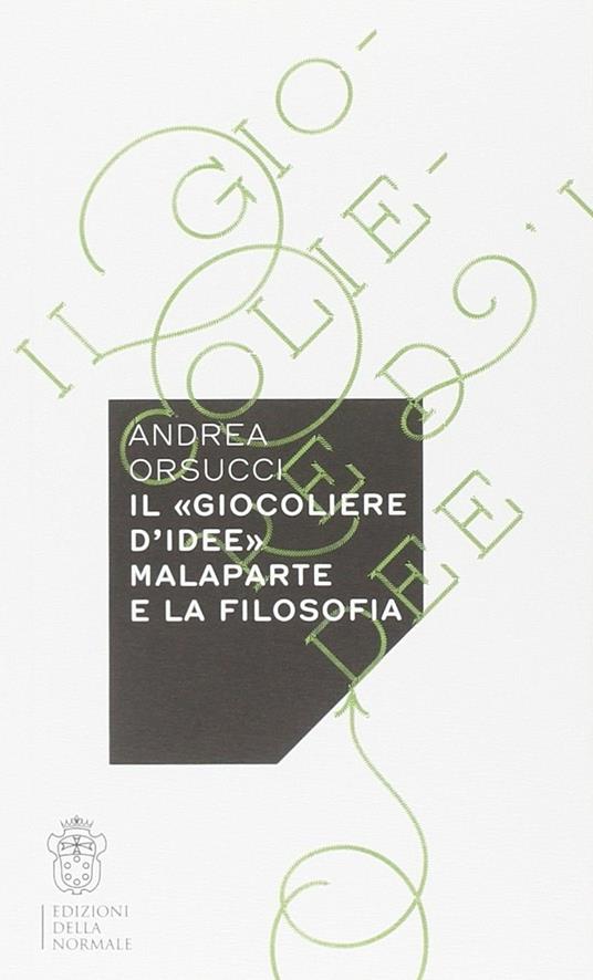 Il «giocoliere d'idee». Malaparte e la filosofia - Andrea Orsucci - copertina