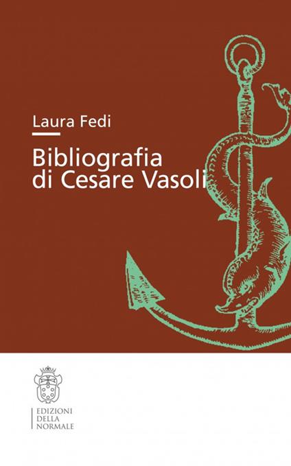 Bibliografia di Cesare Vasoli - Laura Fedi - copertina