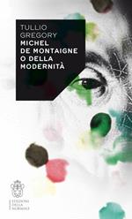 Michel de Montaigne o della modernità