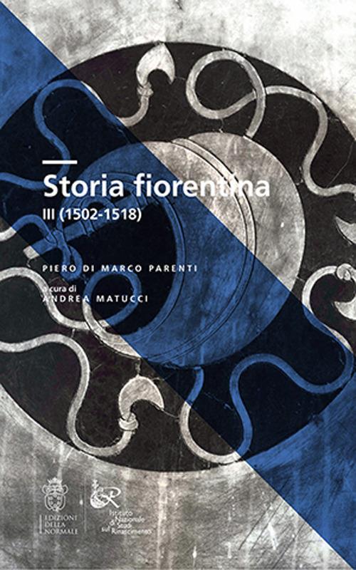 Storia fiorentina. Vol. 3: 1502-1518 - Piero Parenti Di Marco - copertina