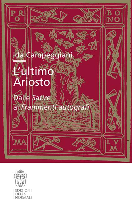 L'ultimo Ariosto. Dalle Satire ai Frammenti autografi - Ida Campeggiani - copertina
