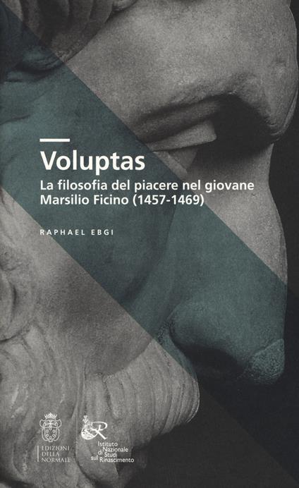 Voluptas. La filosofia del piacere nel giovane Marsilio Ficino (1457-1469) - Raphael Ebgi - copertina