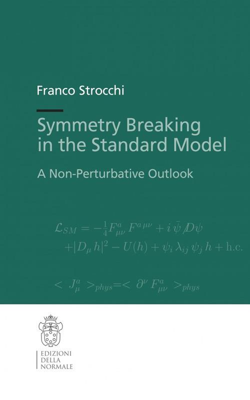 Symmetry breaking in the standard model. A non-perturbative outlook - Franco Strocchi - copertina