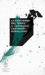 La coscienza del tempo. Il carteggio Cantimori-Momigliano