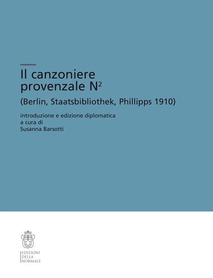 Il canzoniere provenzale N2 (Berlin, Staatsbibliothek, Phillipps 1910). Ediz. critica - copertina
