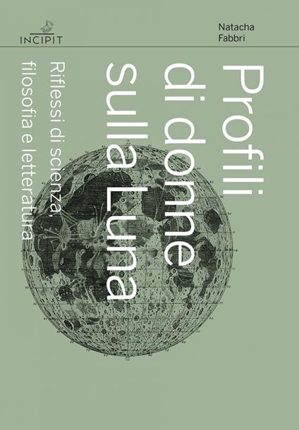 Profili di donne sulla Luna. Riflessi di scienza, filosofia e letteratura - Natacha Fabbri - copertina