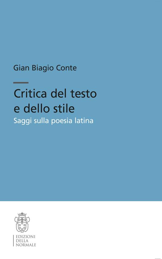 Critica del testo e dello stile. Saggi sulla poesia latina - Gian Biagio Conte - copertina