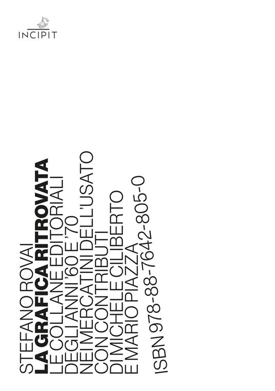 La grafica ritrovata. Le collane editoriali degli anni ‘60 e ‘70 nei mercatini dell’usato - Stefano Rovai - copertina