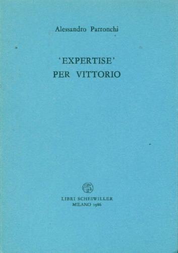 Expertise per Vittorio - Alessandro Parronchi - copertina