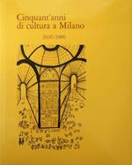 Cinquant'anni di cultura a Milano (1936-1986)