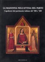 La Madonna nell'attesa del parto. Capolavori dal patrimonio italiano del '300 e '400